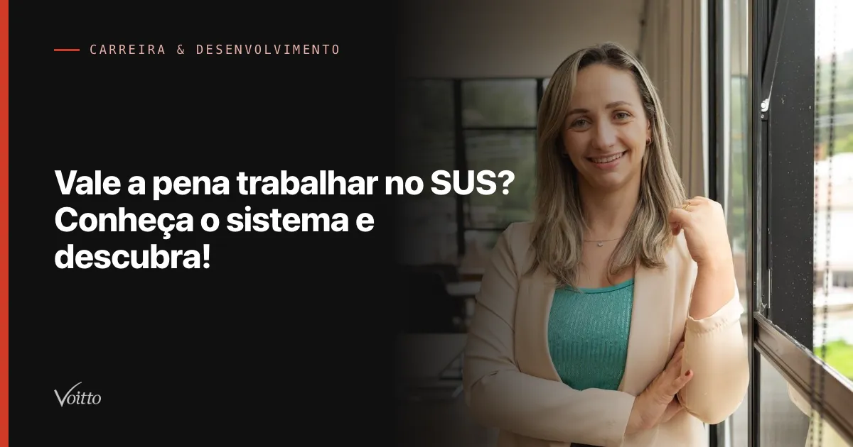 Vale a pena trabalhar no SUS? Conheça o sistema e descubra!