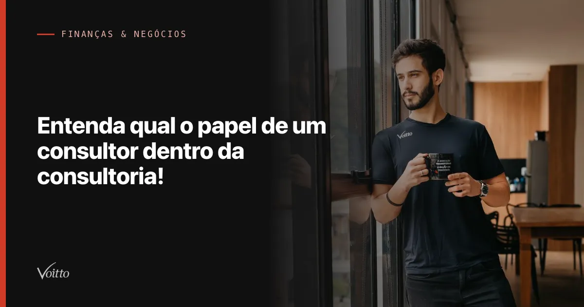 Entenda qual o papel de um consultor dentro da consultoria!