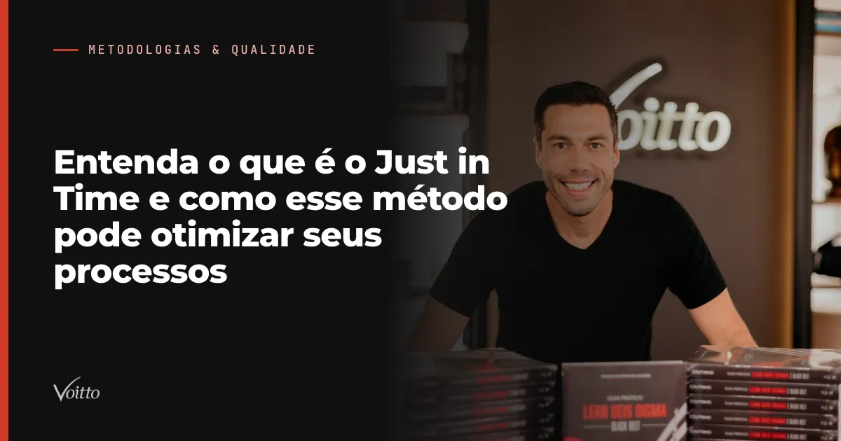 Entenda o que é o Just in Time e como esse método pode otimizar seus processos