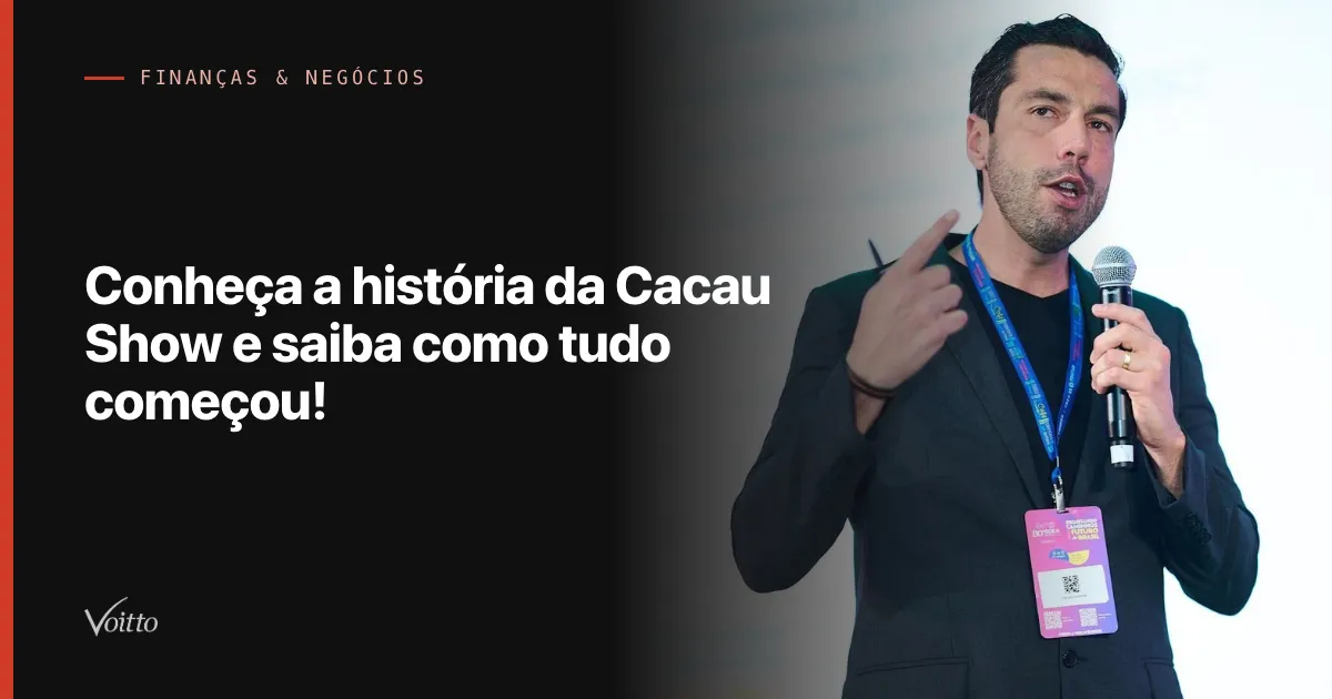 Conheça a história da Cacau Show e saiba como tudo começou!