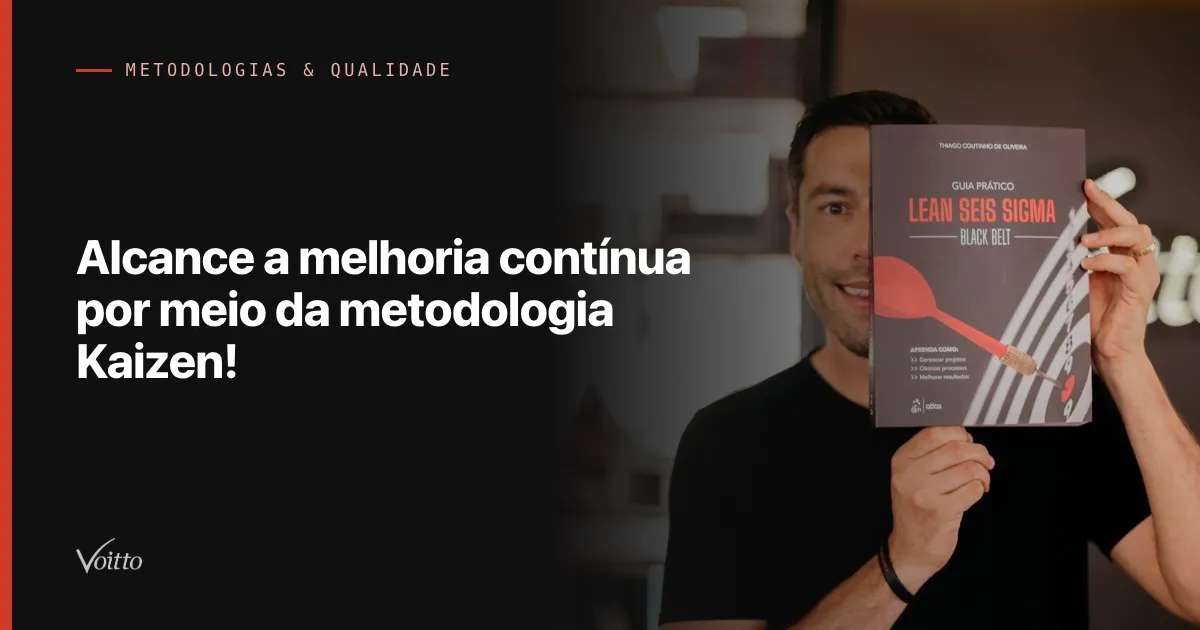 Alcance a melhoria contínua por meio da metodologia Kaizen!