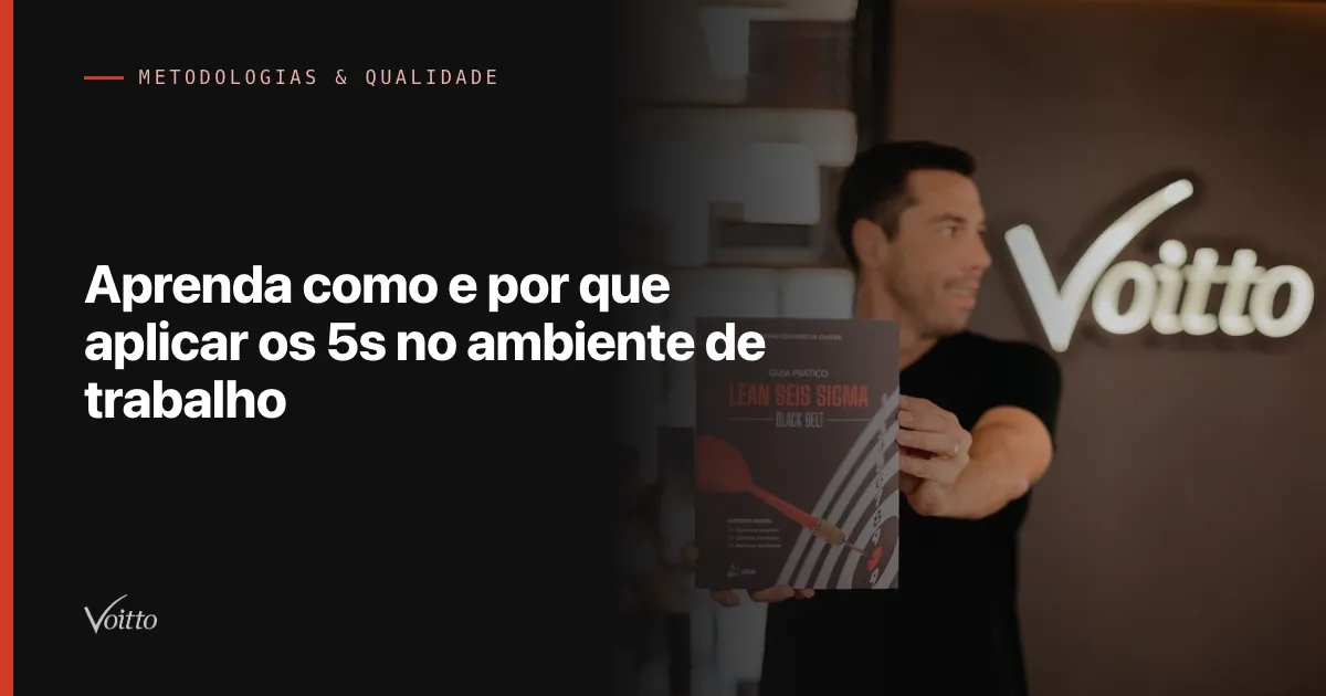 Aprenda como e por que aplicar os 5s no ambiente de trabalho