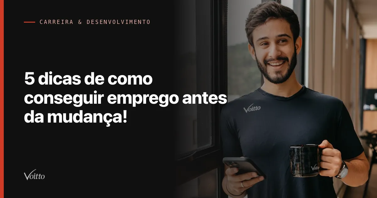 5 dicas de como conseguir emprego antes da mudança!