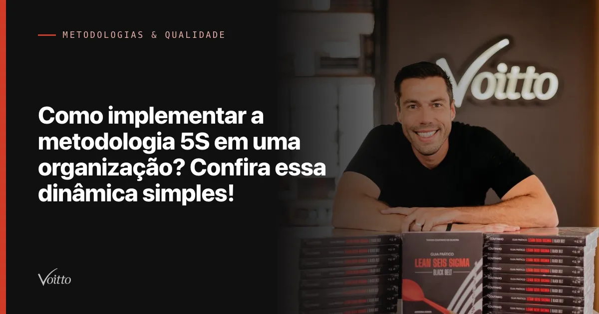Como implementar a metodologia 5S em uma organização? Confira essa dinâmica simples!