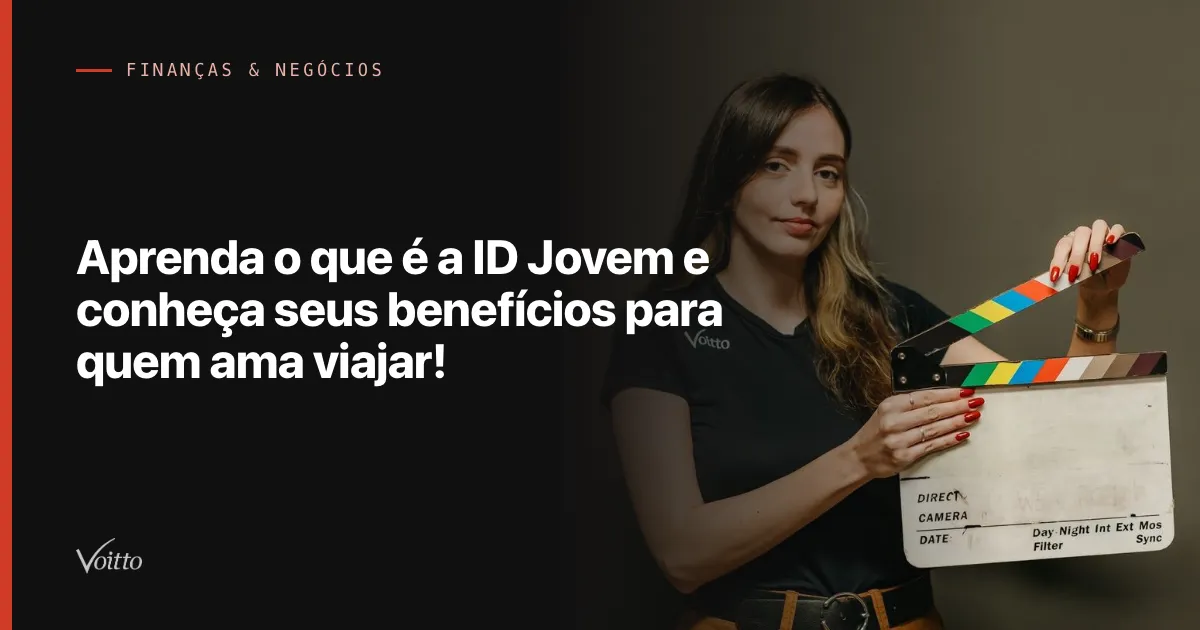 Aprenda o que é a ID Jovem e conheça seus benefícios para quem ama viajar!
