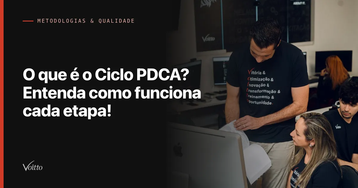 O que é o Ciclo PDCA? Entenda como funciona cada etapa!
