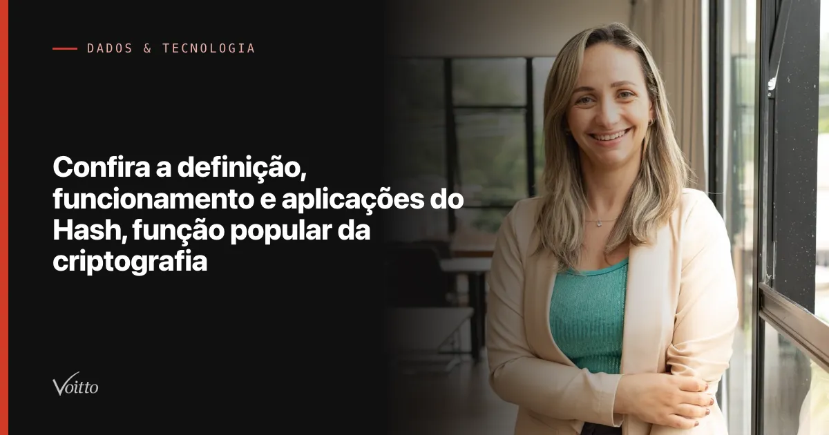 Confira a definição, funcionamento e aplicações do Hash, função popular da criptografia