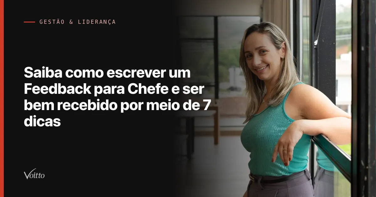 Saiba como escrever um Feedback para Chefe e ser bem recebido por meio de 7 dicas
