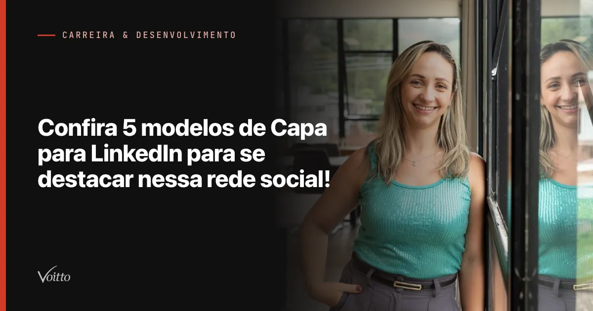 Confira 5 modelos de Capa para LinkedIn para se destacar nessa rede social!