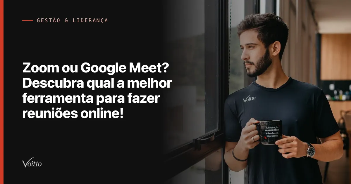 Zoom ou Google Meet? Descubra qual a melhor ferramenta para fazer reuniões online!