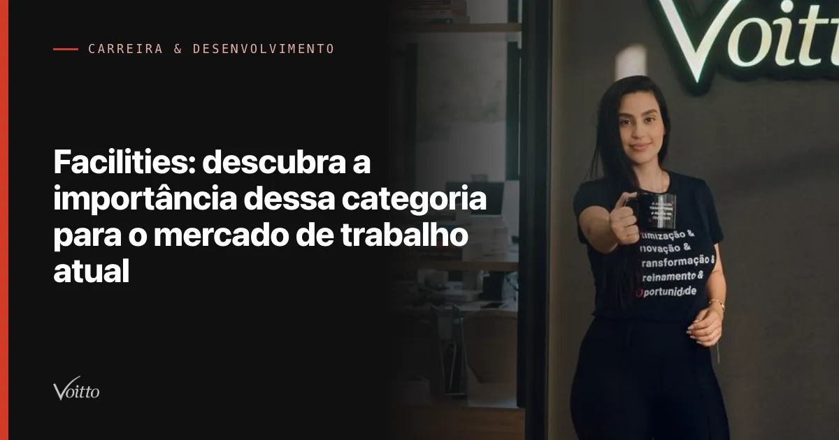 Facilities: descubra a importância dessa categoria para o  mercado de trabalho atual
