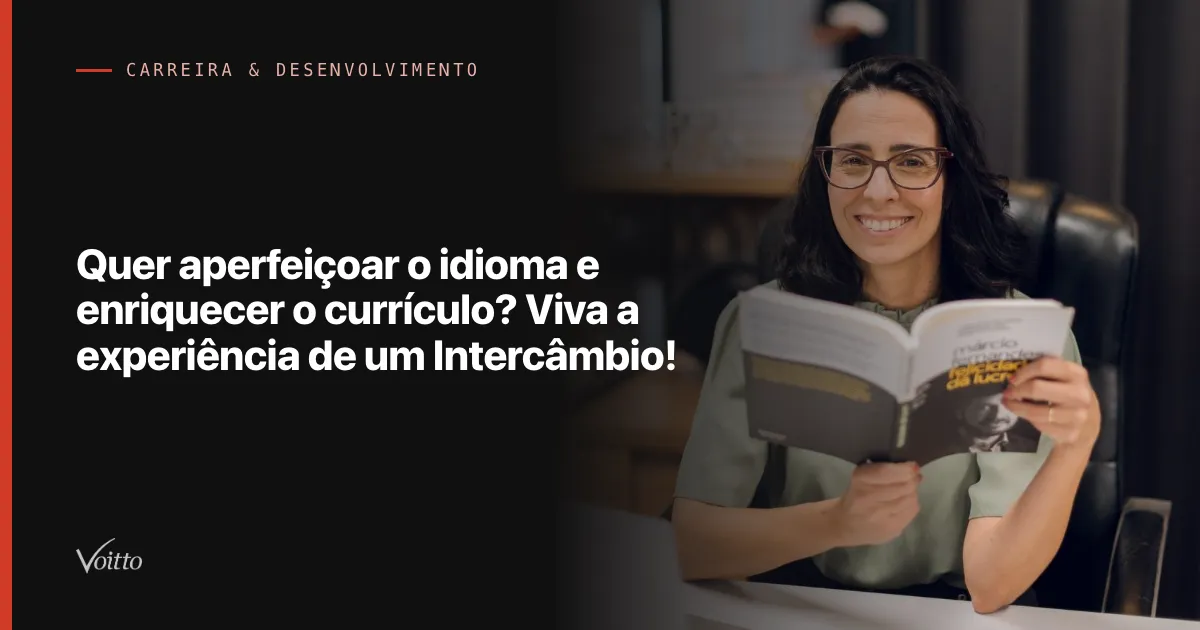 Quer aperfeiçoar o idioma e enriquecer o currículo? Viva a experiência de um Intercâmbio!