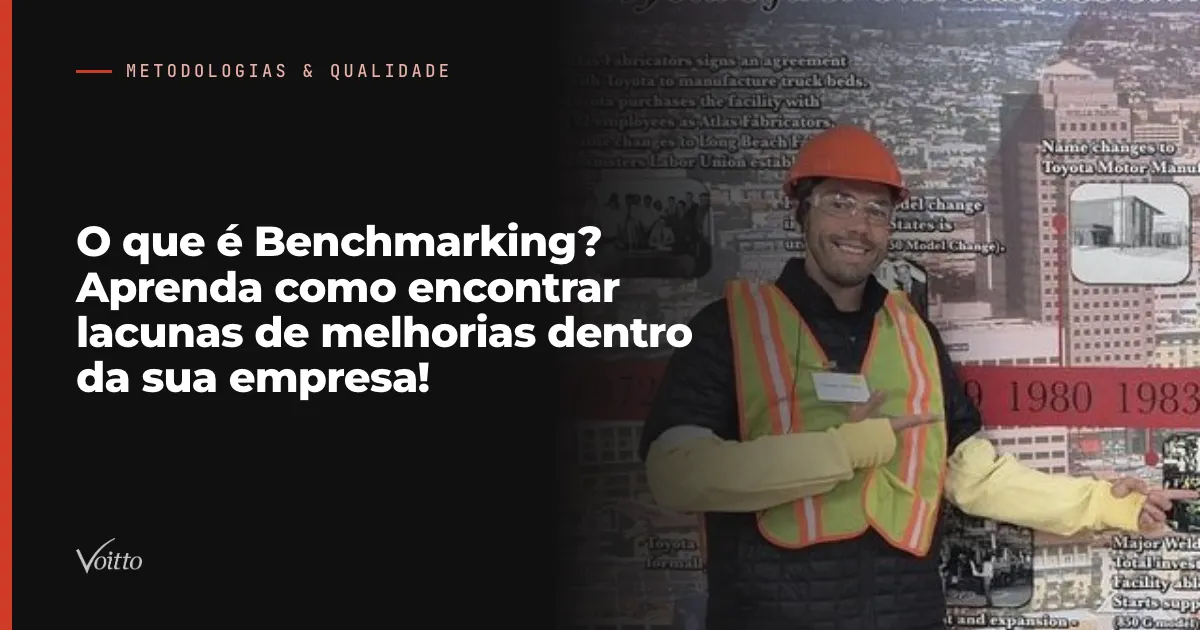 O que é Benchmarking? Aprenda como encontrar lacunas de melhorias dentro da sua empresa!