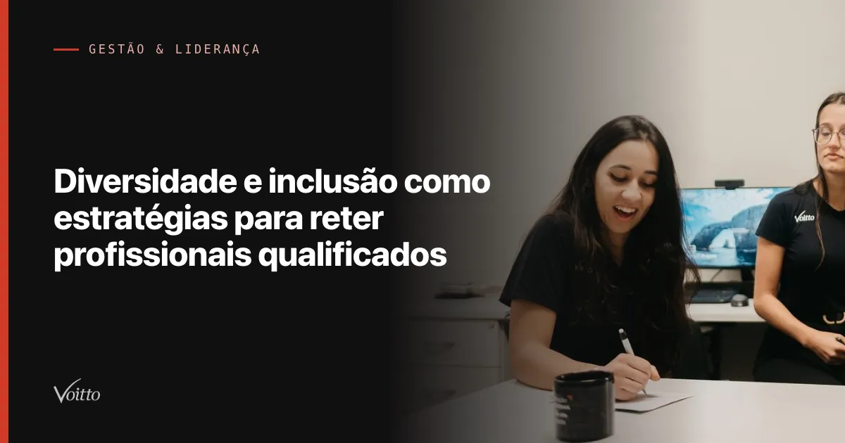 Diversidade e inclusão como estratégias para reter profissionais qualificados