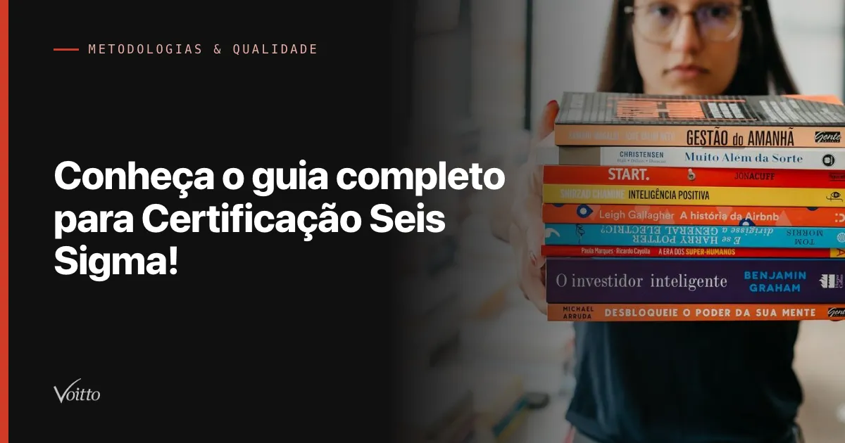 Conheça o guia completo para Certificação Seis Sigma!