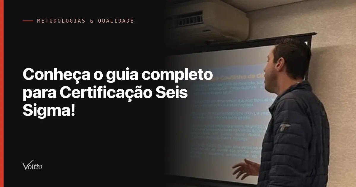 Conheça o guia completo para Certificação Seis Sigma!