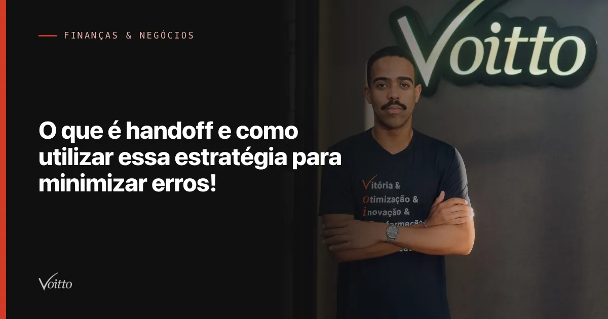 O que é handoff e como utilizar essa estratégia para minimizar erros!