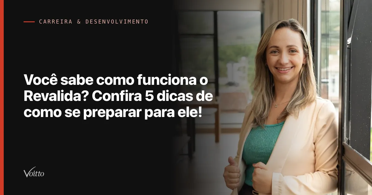 Você sabe como funciona o Revalida? Confira 5 dicas de como se preparar para ele!