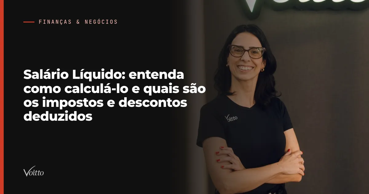 Salário Líquido: entenda como calculá-lo e quais são os impostos e descontos deduzidos