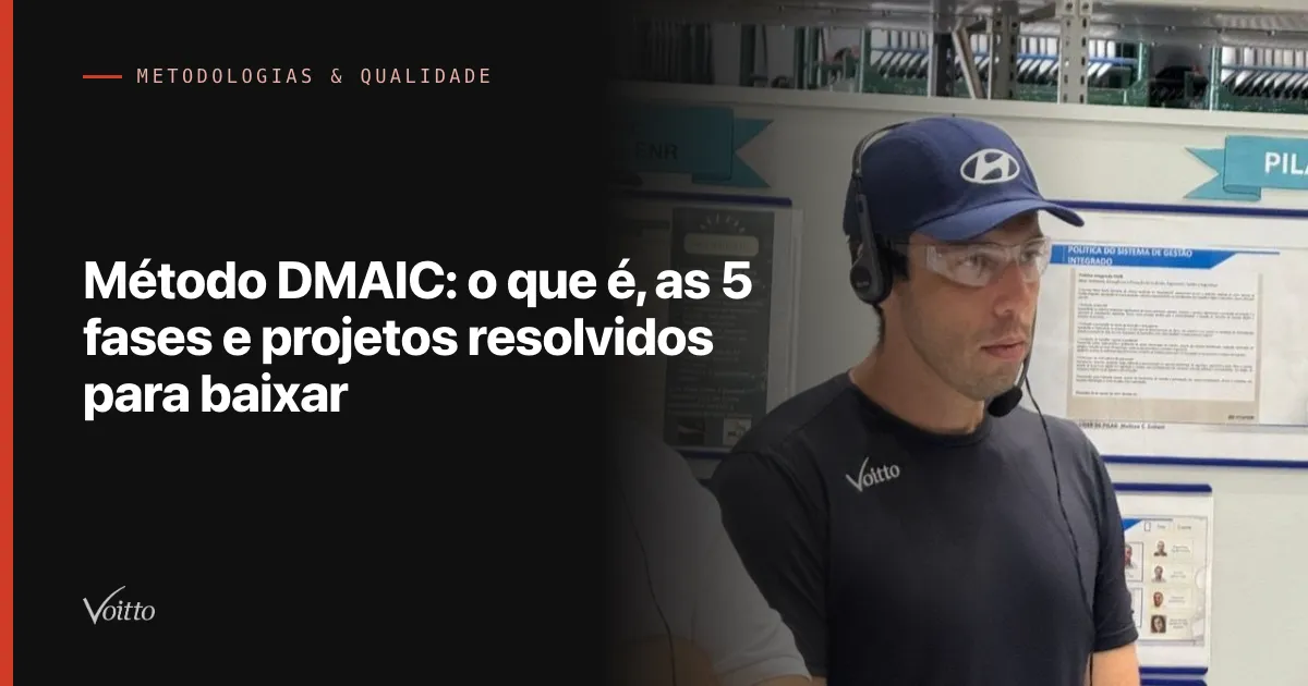 Método DMAIC: o que é, as 5 fases e projetos resolvidos para baixar