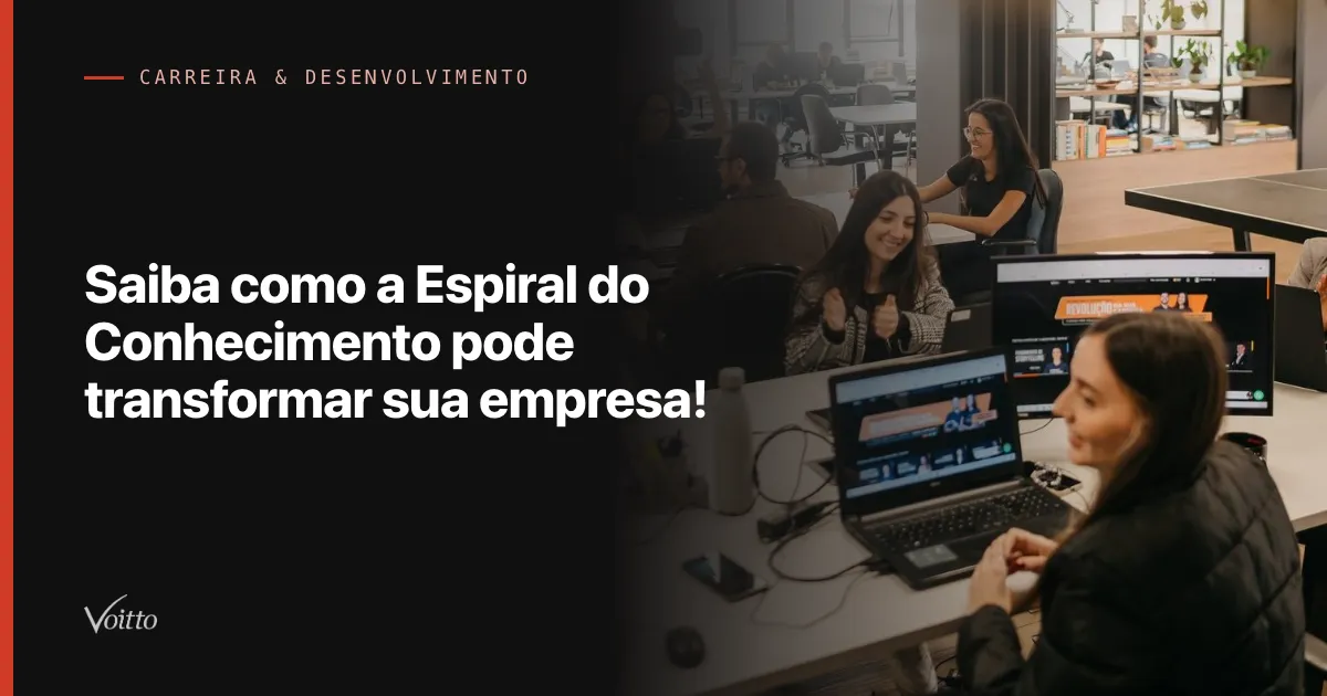 Saiba como a Espiral do Conhecimento pode transformar sua empresa!