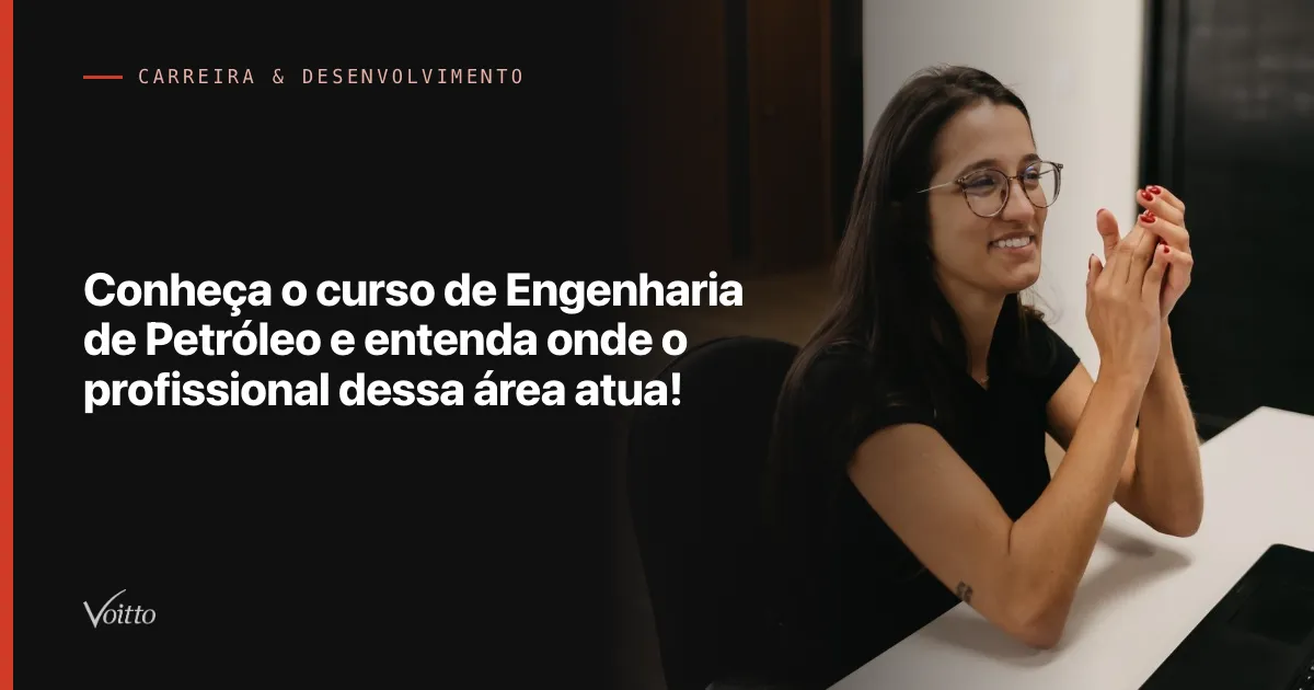 Conheça o curso de Engenharia de Petróleo e entenda onde o profissional dessa área atua!
