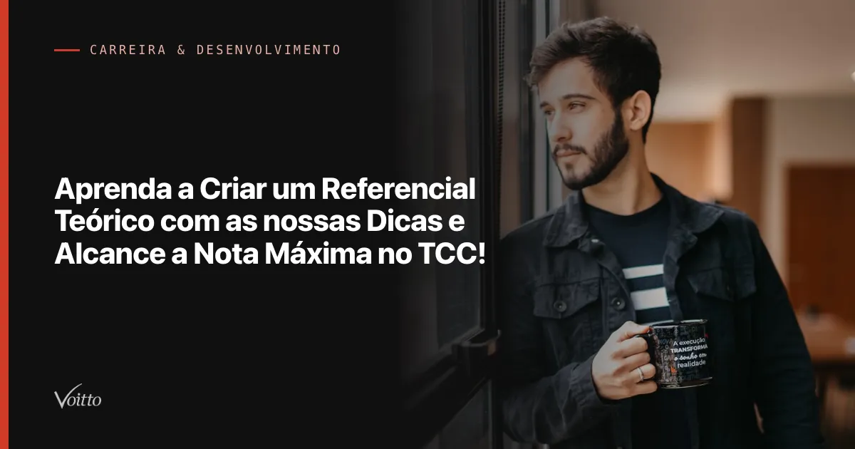Aprenda a Criar um Referencial Teórico com as nossas Dicas e Alcance a Nota Máxima no TCC!