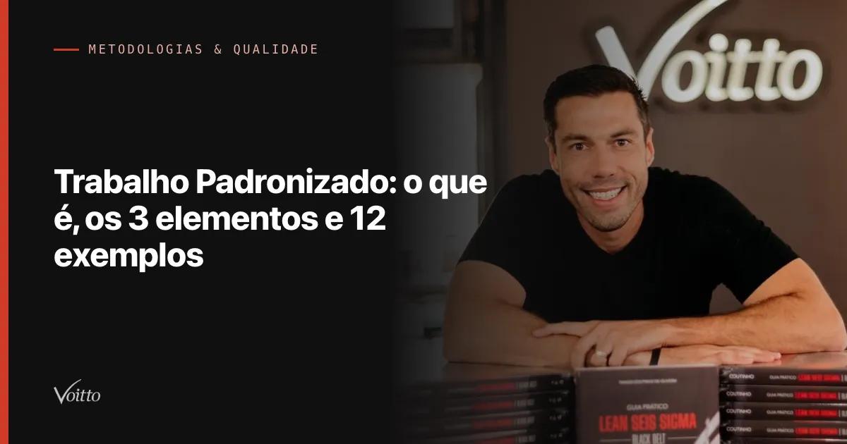 Trabalho Padronizado: o que é, os 3 elementos e 12 exemplos