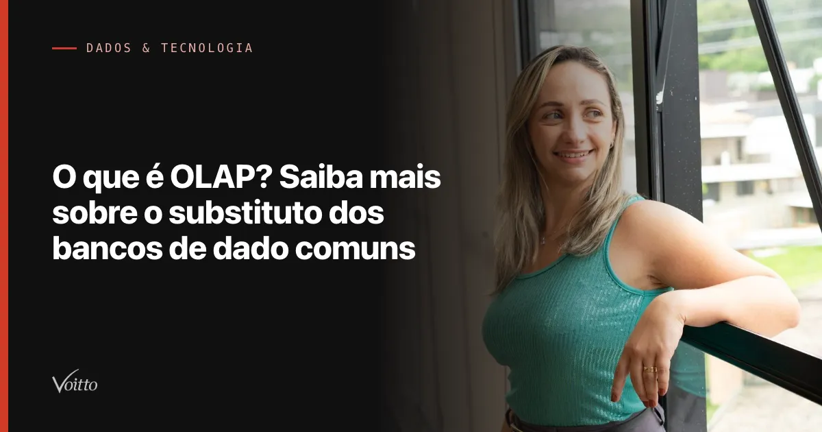 O que é OLAP? Saiba mais sobre o substituto dos bancos de dado comuns