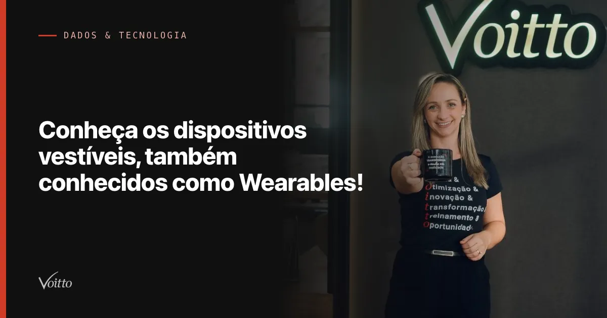 Conheça os dispositivos vestíveis, também conhecidos como Wearables!