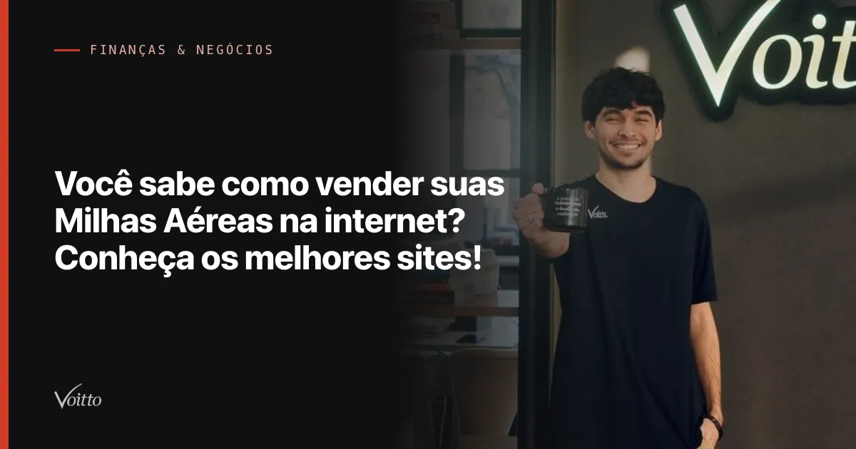 Você sabe como vender suas Milhas Aéreas na internet? Conheça os melhores sites!