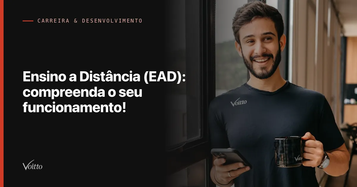 Ensino a Distância (EAD): compreenda o seu funcionamento!