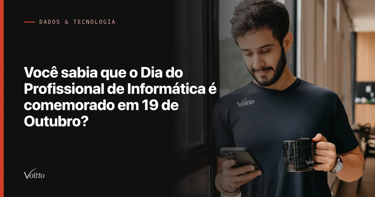 Você sabia que o Dia do Profissional de Informática é comemorado em 19 de Outubro?