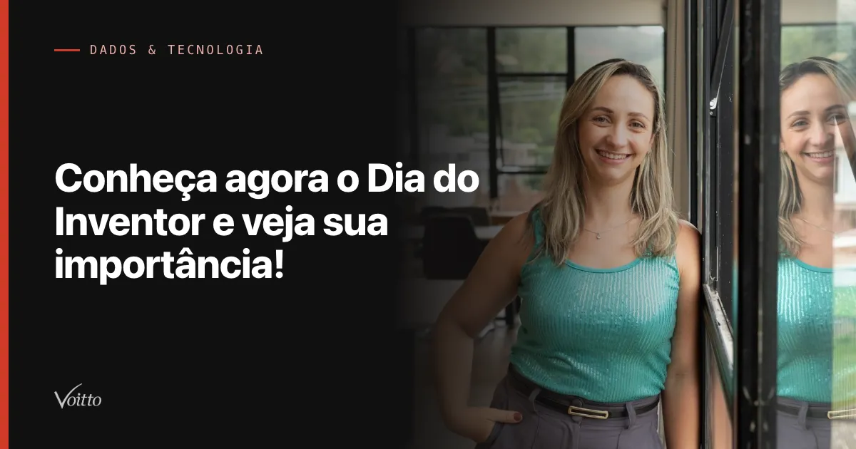 Conheça agora o Dia do Inventor e veja sua importância!