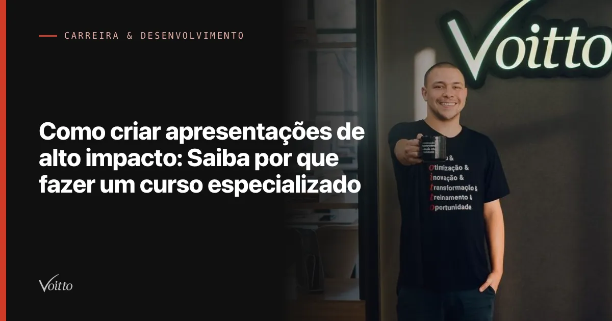 Como criar apresentações de alto impacto: Saiba por que fazer um curso especializado