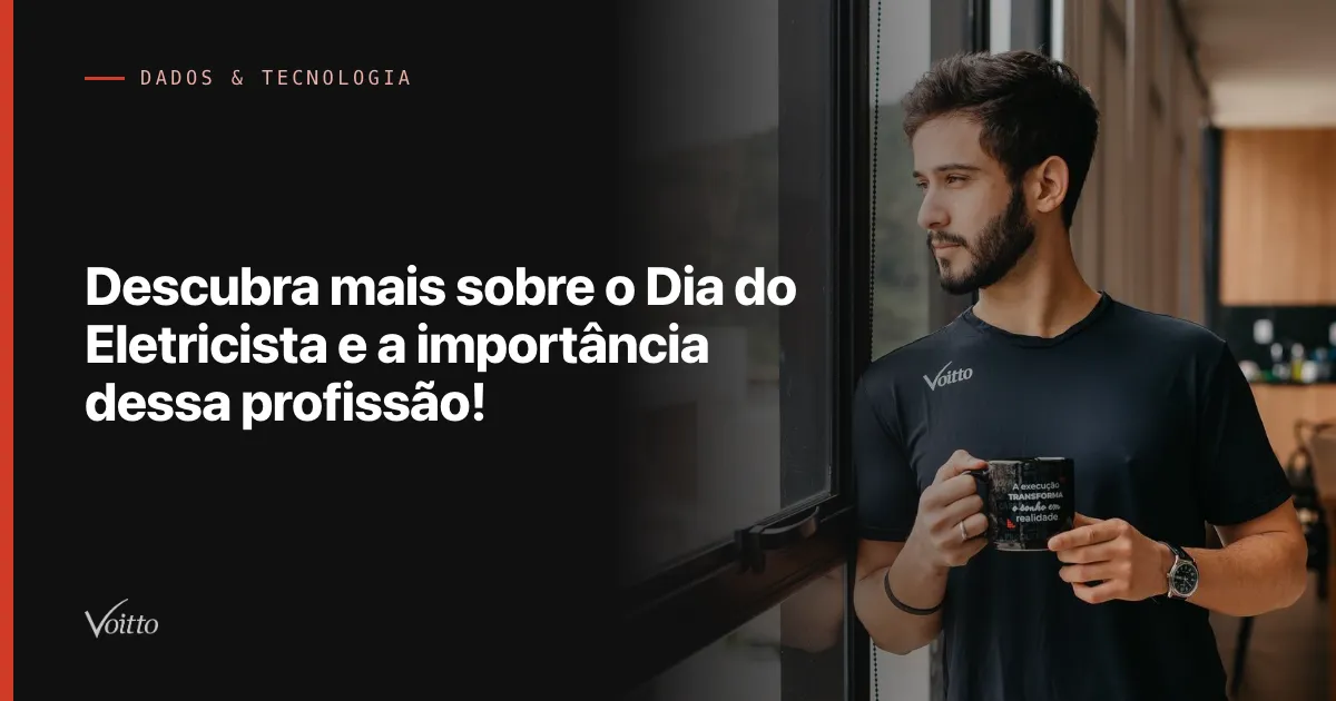 Descubra mais sobre o Dia do Eletricista e a importância dessa profissão!