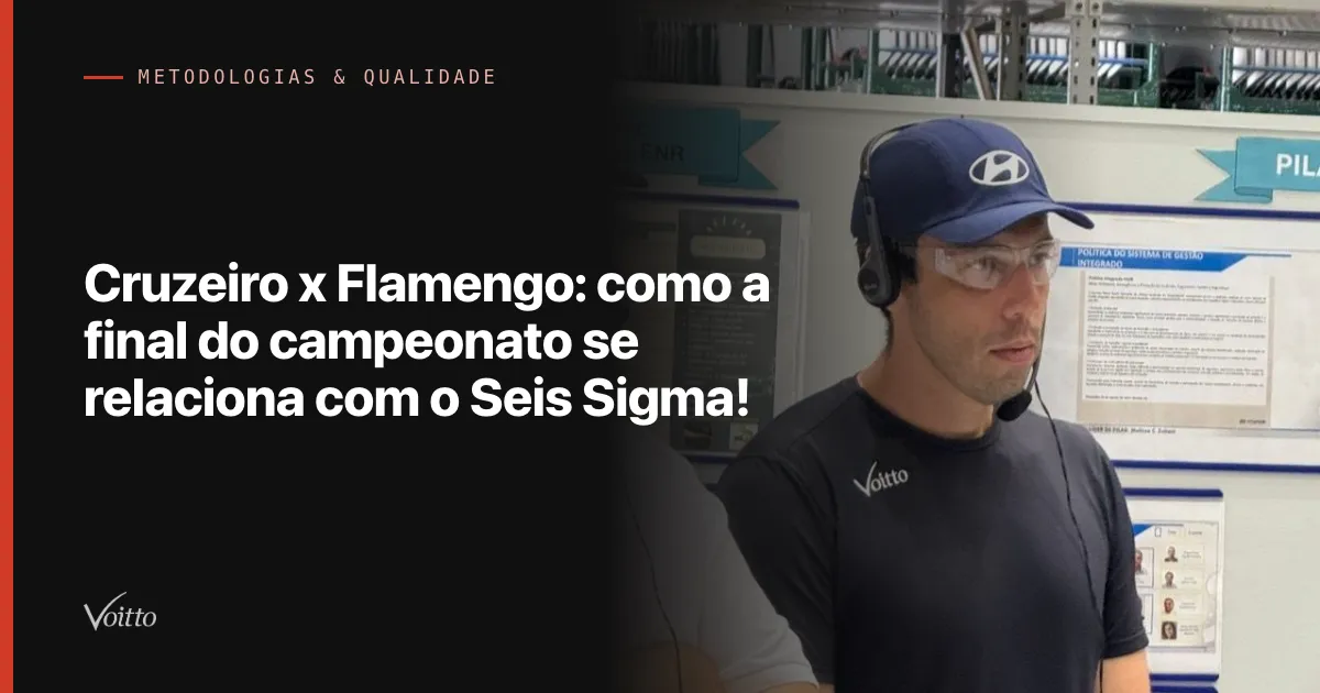 Cruzeiro x Flamengo: como a final do campeonato se relaciona com o Seis Sigma!