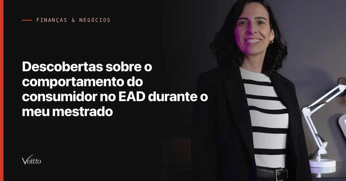 Descobertas sobre o comportamento do consumidor no EAD durante o meu mestrado