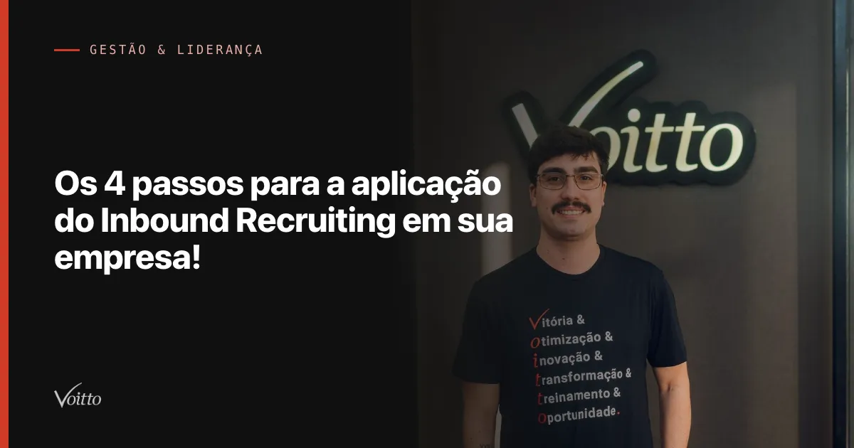Os 4 passos para a aplicação do Inbound Recruiting em sua empresa!