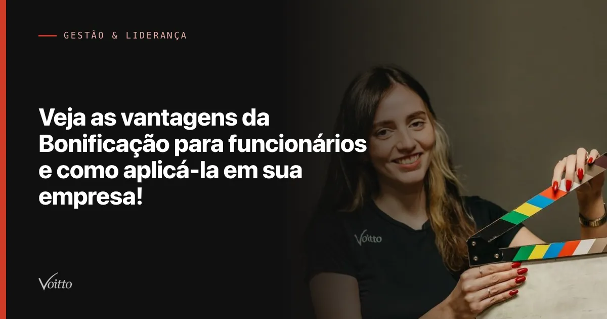 Veja as vantagens da Bonificação para funcionários e como aplicá-la em sua empresa!