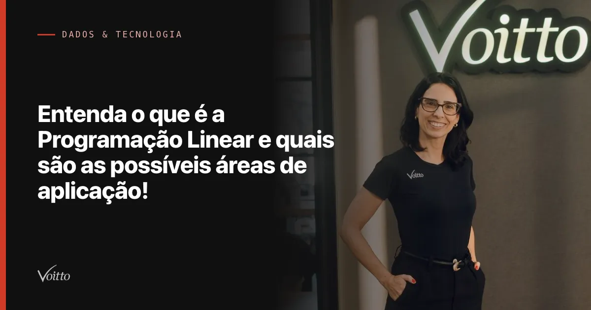 Entenda o que é a Programação Linear e quais são as possíveis áreas de aplicação!