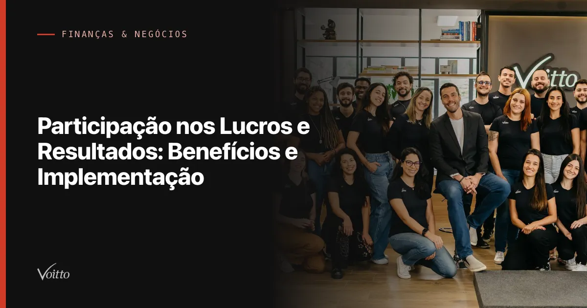 Participação nos Lucros e Resultados: Benefícios e Implementação
