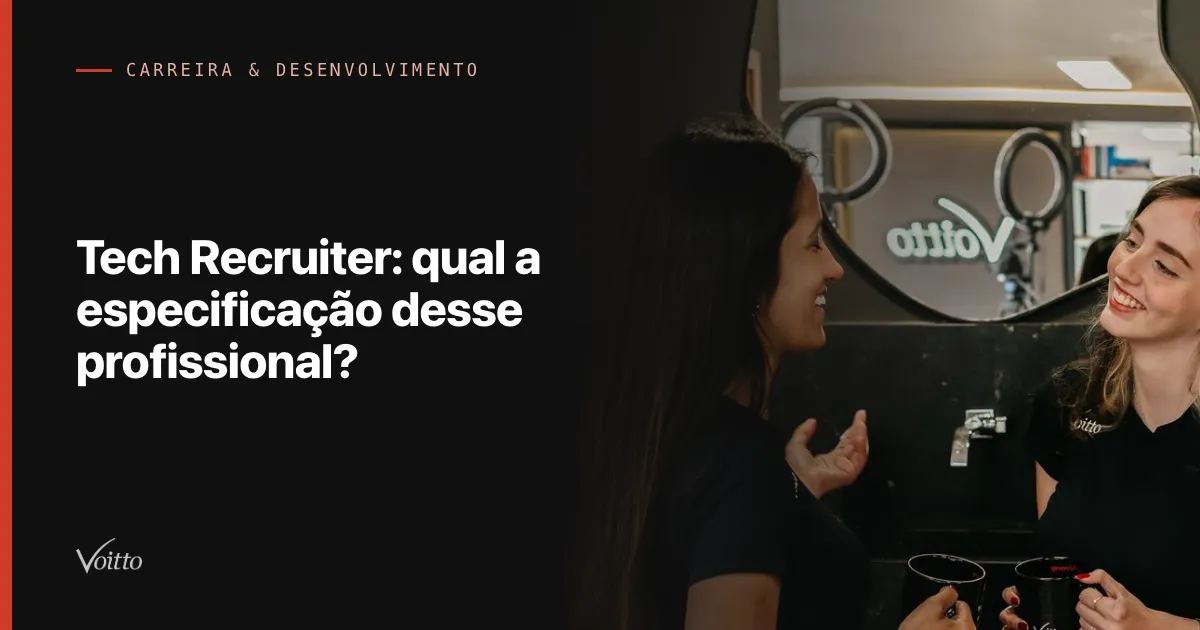 Tech Recruiter: qual a especificação desse profissional?