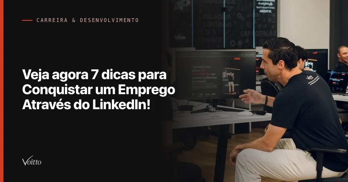 Veja agora 7 dicas para Conquistar um Emprego Através do LinkedIn!