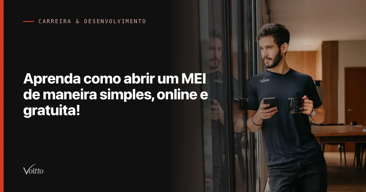 Aprenda como abrir um MEI de maneira simples, online e gratuita!