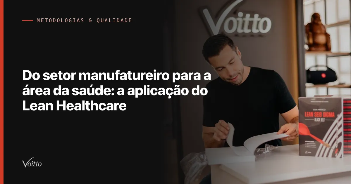 Do setor manufatureiro para a área da saúde: a aplicação do Lean Healthcare