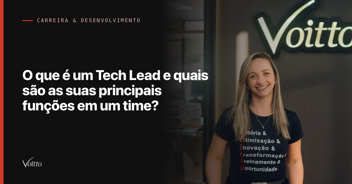 O que é um Tech Lead e quais são as suas principais funções em um time?