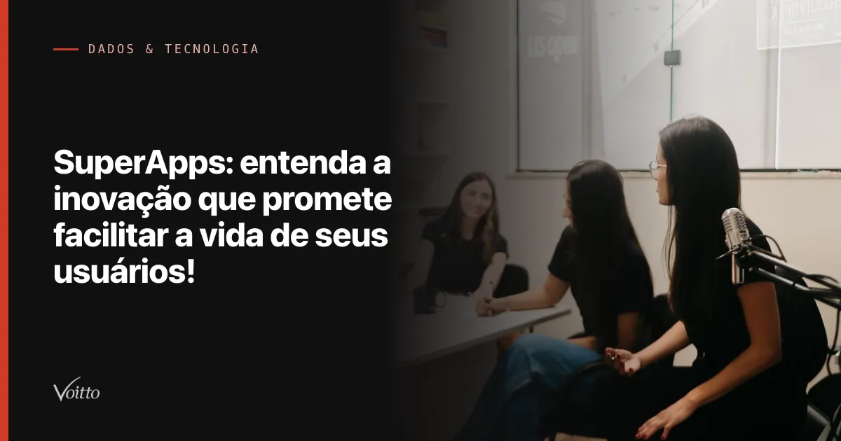 SuperApps: entenda a inovação que promete facilitar a vida de seus usuários!
