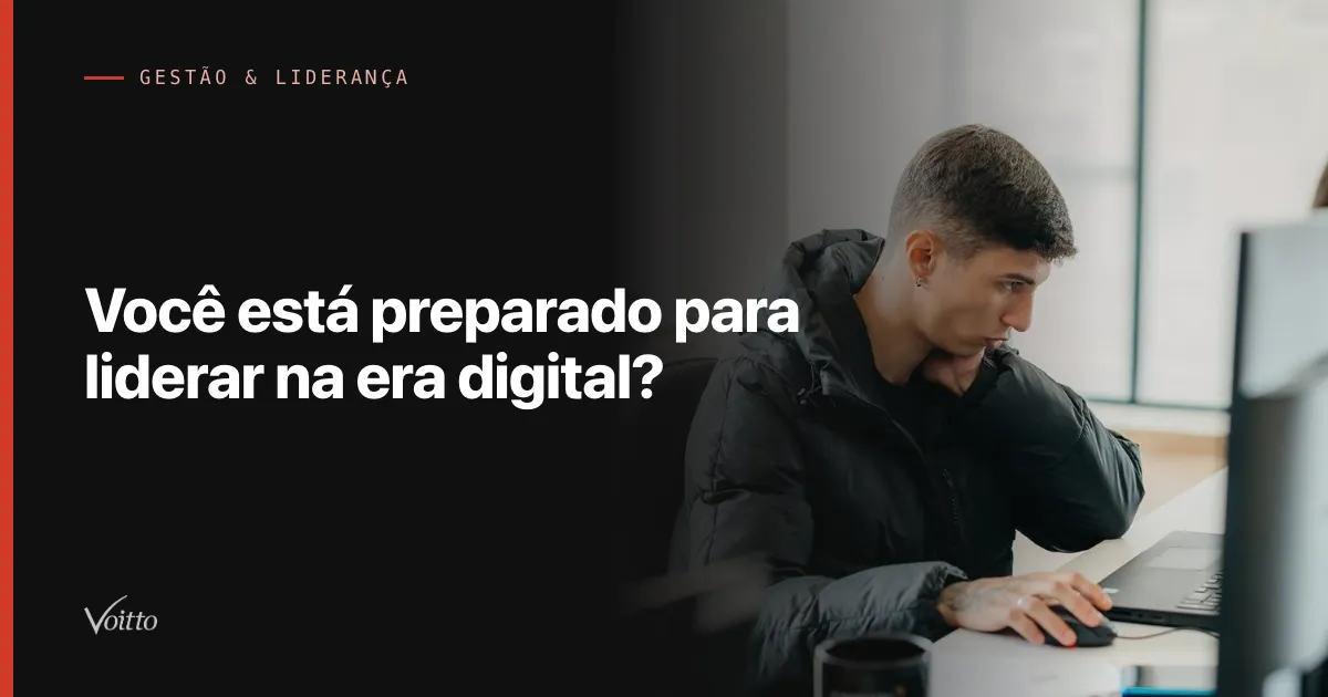 Você está preparado para liderar na era digital?