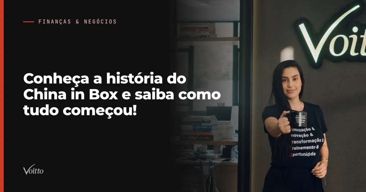 Conheça a história do China in Box e saiba como tudo começou!